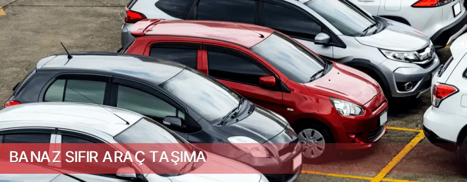 Banaz İlçemi Sıfır Araç Taşıma